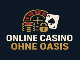 Die besten Casinos ohne Oasis – Spielerlebnisse ohne Einschränkungen