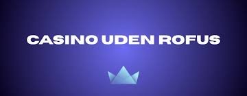 Fordele ved Dansk Casino Uden ROFUS