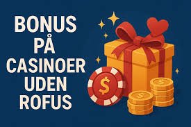 Oplev Udenlandsk Casino Uden Rufus Spil og Fordele