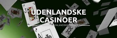 Udenlandske Casinoer for Danskere En Guide til Sikker Spil