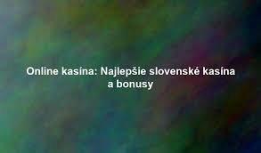 Online kasíno na Slovensku Hrajte bezpečne a zábavne